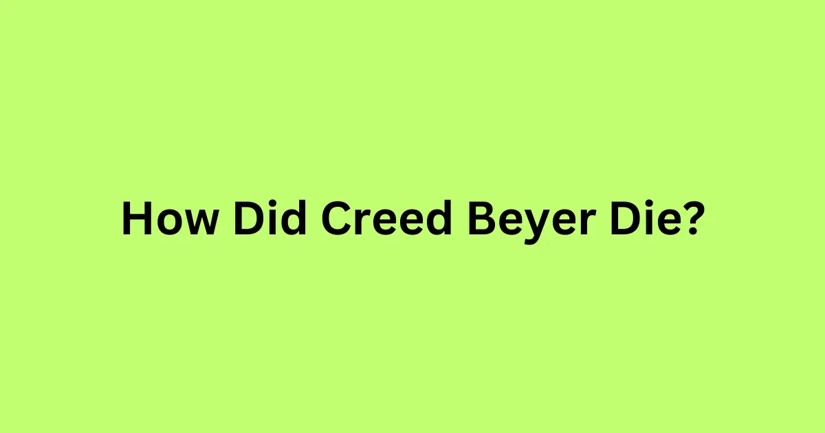 how did creed beyer die